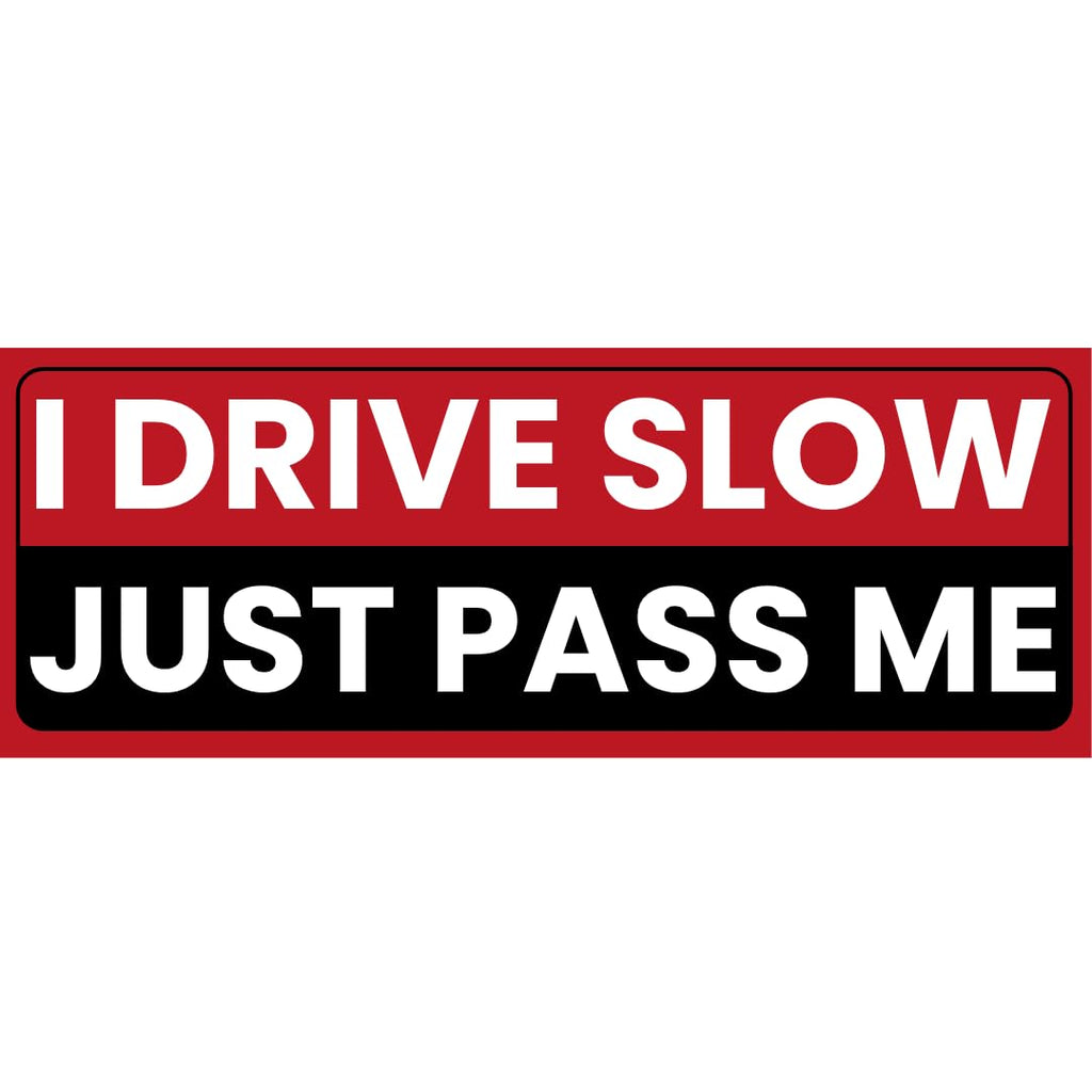 JOEZZY I Drive Slow Just Pass Me Car Magnet - Rectangular 6 x 3